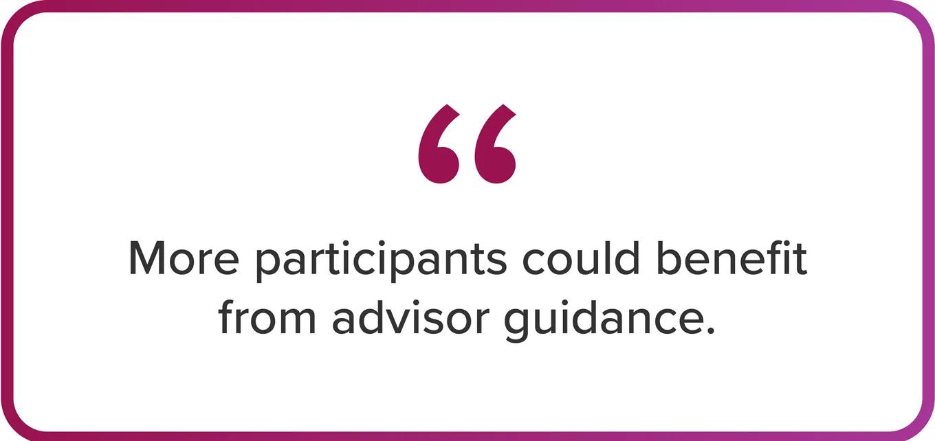 More participants could benefit from advisor guidance.