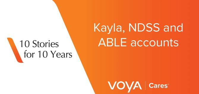 10 Stories for 10 Years. Kayla, NDSS and ABLE accounts.